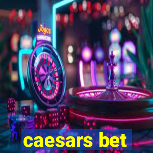 caesars bet